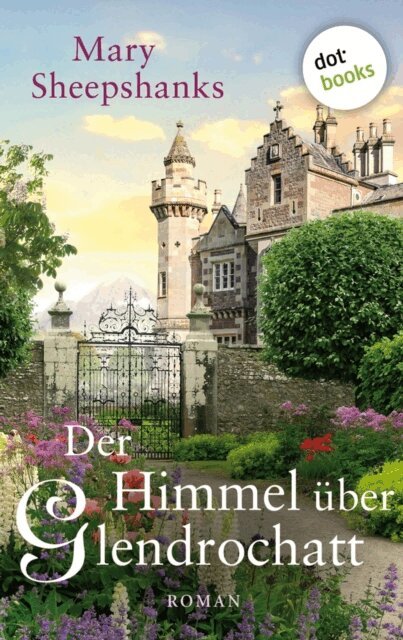 Mary Sheepshanks - Der Himmel uber Glendrochatt, E-bok