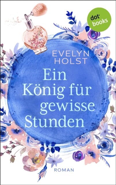 Evelyn Holst - Ein Konig fur gewisse Stunden, E-bok