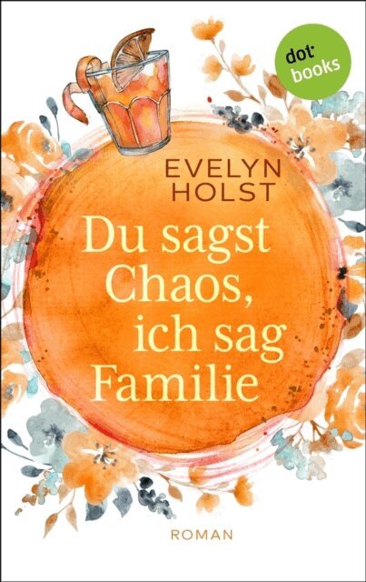 Evelyn Holst - Du sagst Chaos, ich sag Familie, E-bok