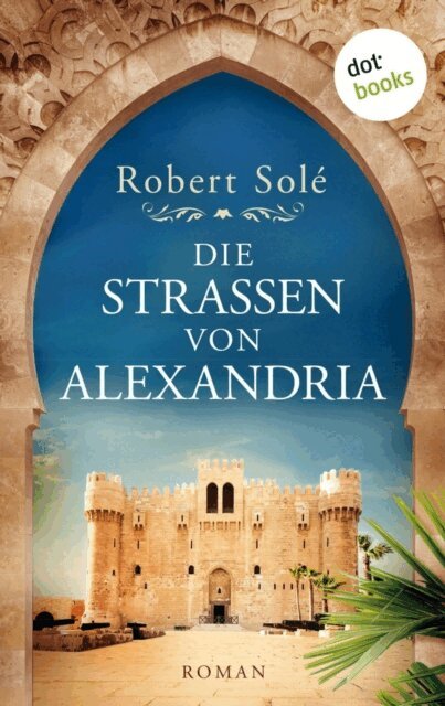Robert Sole - Die Straßen von Alexandria, E-bok. Tillgänglighet: Lägg i varukorg