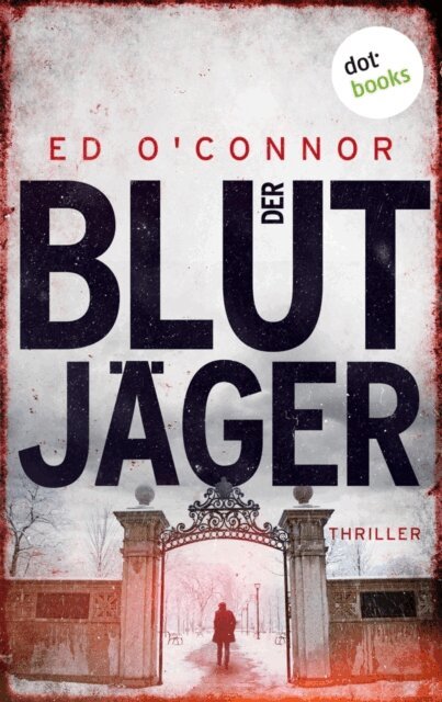 Ed O'Connor - Der Blutjäger, E-bok