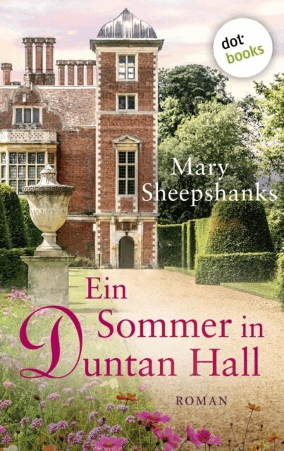 Mary Sheepshanks - Ein Sommer in Duntan Hall, E-bok