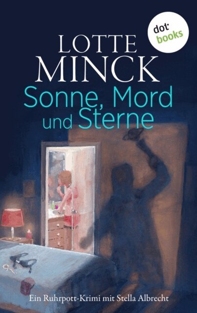 Lotte Minck - Sonne, Mord und Sterne, E-bok
