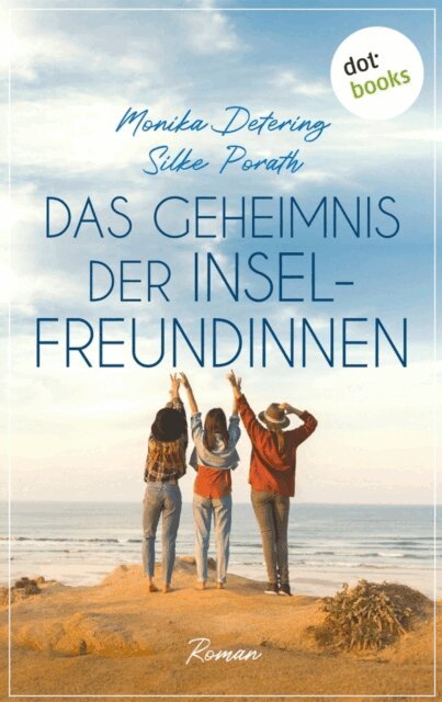 Silke Porath, Monika Detering - Das Geheimnis der Inselfreundinnen, E-bok