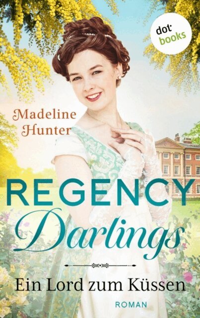 Madeline Hunter - Regency Darlings - Ein Lord zum Kussen, E-bok