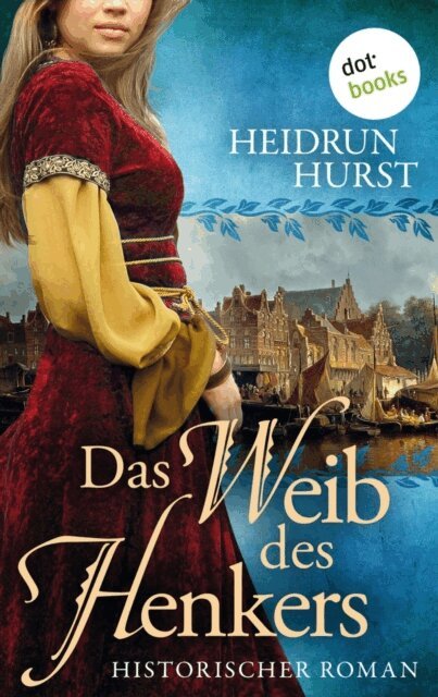 Heidrun Hurst - Das Weib des Henkers, E-bok