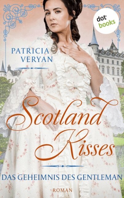 Patricia Veryan - Scotland Kisses - Das Geheimnis des Gentleman, E-bok. Tillgänglighet: Lägg i varukorg