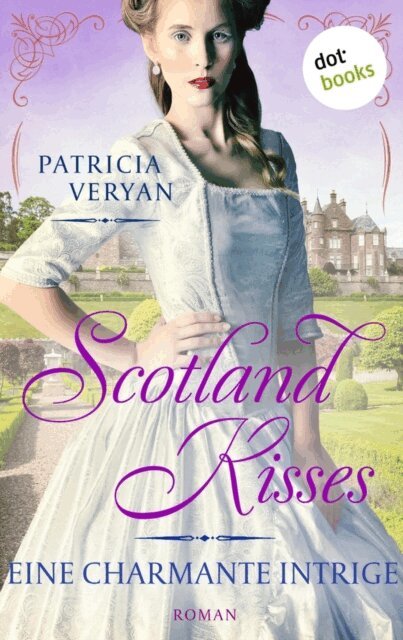Patricia Veryan - Scotland Kisses - Eine charmante Intrige, E-bok