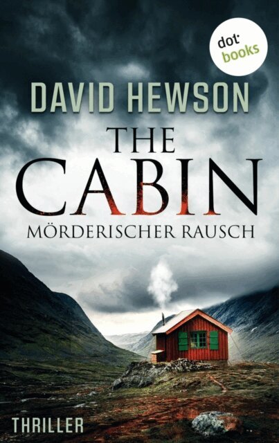David Hewson - Cabin - Morderischer Rausch, E-bok