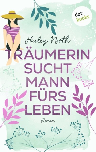 Hailey North - Traumerin sucht Mann furs Leben, E-bok