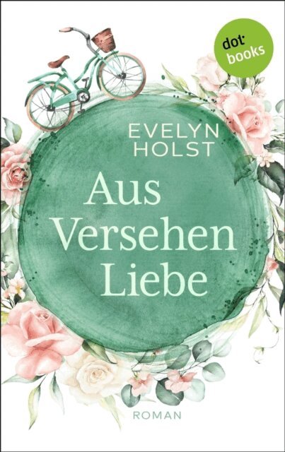 Evelyn Holst - Aus Versehen Liebe, E-bok