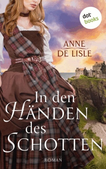 Anne de Lisle - In den Händen des Schotten, E-bok