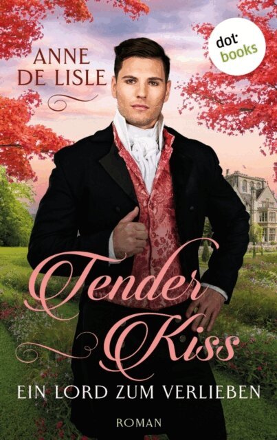 Anne de Lisle - Tender Kiss - Ein Lord zum Verlieben, E-bok