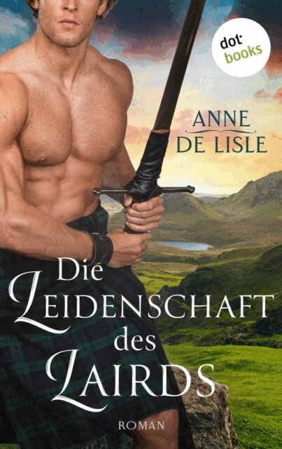 Anne de Lisle - Die Leidenschaft des Lairds, E-bok