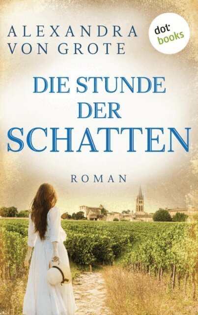 Alexandra von Grote - Die Stunde der Schatten, E-bok