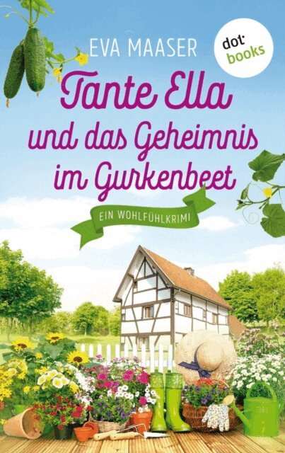 Eva Maaser - Tante Ella und das Geheimnis im Gurkenbeet - oder: Eine Gurke macht noch keinen Frühling, E-bok. Tillgänglighet: Lägg i varukorg