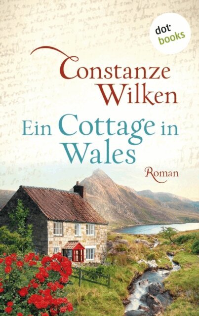 Constanze Wilken - Ein Cottage in Wales - oder: Die Frau aus Martinique, E-bok