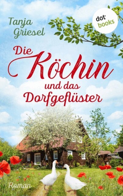 Tanja Griesel - Die Kochin und das Dorfgefluster, E-bok