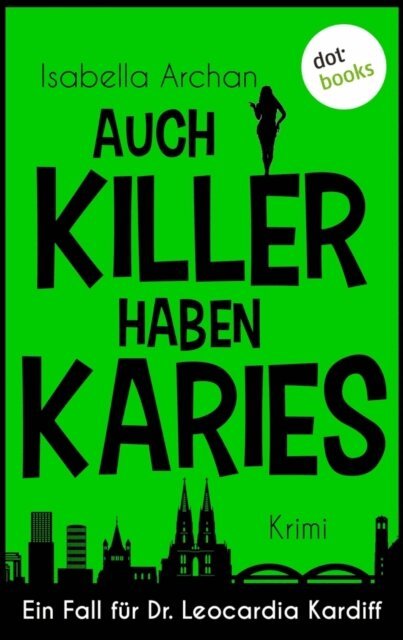 Isabella Archan - Auch Killer haben Karies, E-bok