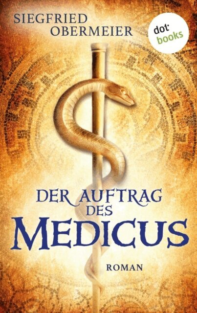 Siegfried Obermeier - Der Auftrag des Medicus, E-bok