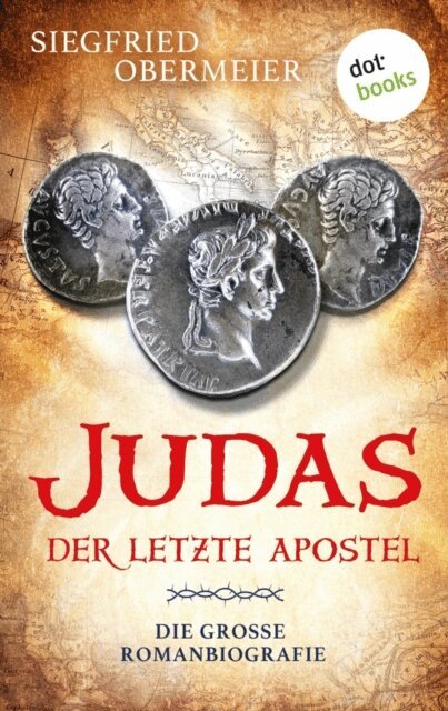 Siegfried Obermeier - Judas - Der letzte Apostel, E-bok