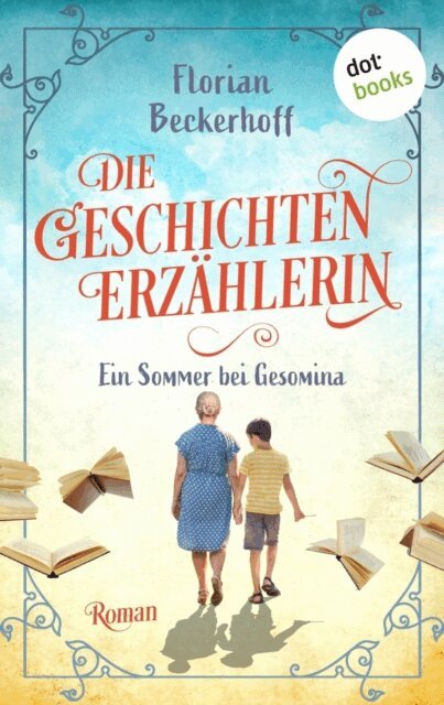 Florian Beckerhoff - Die Geschichtenerzahlerin: Sommer bei Gesomina, E-bok
