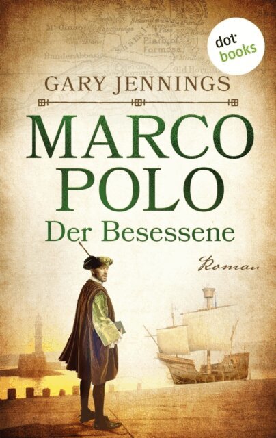 Gary Jennings - Marco Polo - Der Besessene, E-bok