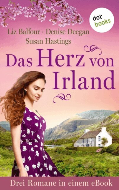 Liz Balfour, Susan Hastings, Denise Deegan - Das Herz von Irland, E-bok