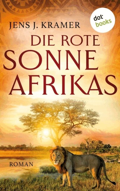 Jens Johannes Kramer - Die rote Sonne Afrikas - oder: Die Stadt unter den Steinen, E-bok
