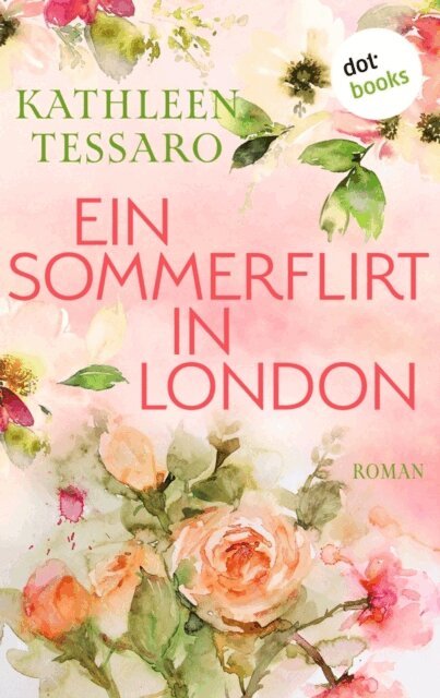 Kathleen Tessaro - Ein Sommerflirt in London - oder: Der Flirt, E-bok