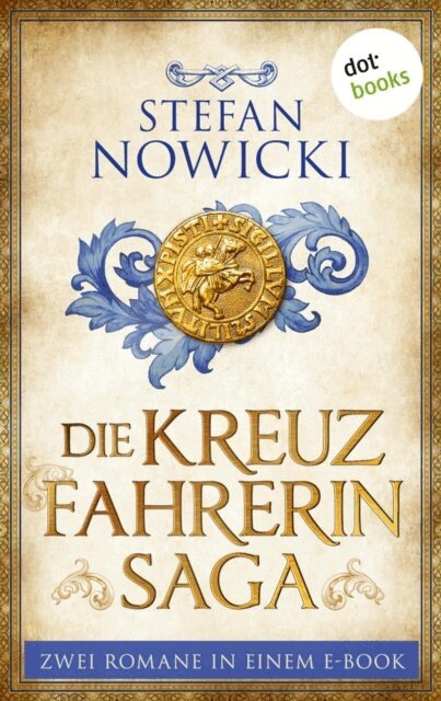 Stefan Nowicki - Die Kreuzfahrerin-Saga, E-bok
