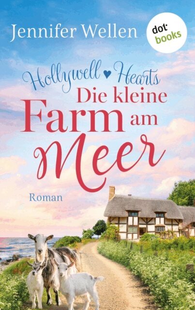 Jennifer Wellen - Hollywell Hearts - Die kleine Farm am Meer, E-bok