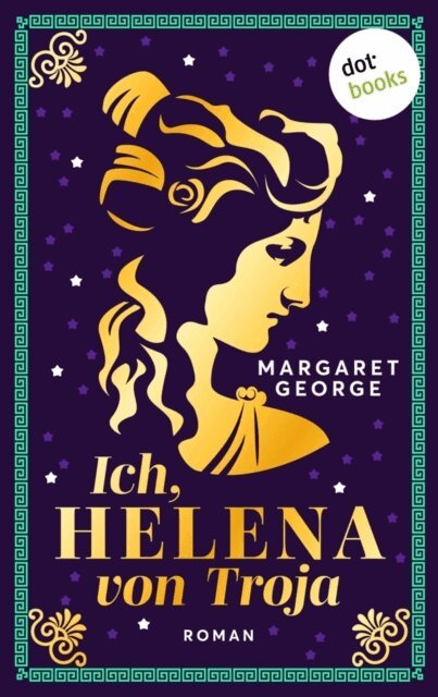 Margaret George - Ich, Helena von Troja, E-bok