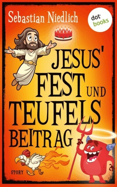 Sebastian Niedlich - Jesus' Fest und Teufels Beitrag, E-bok