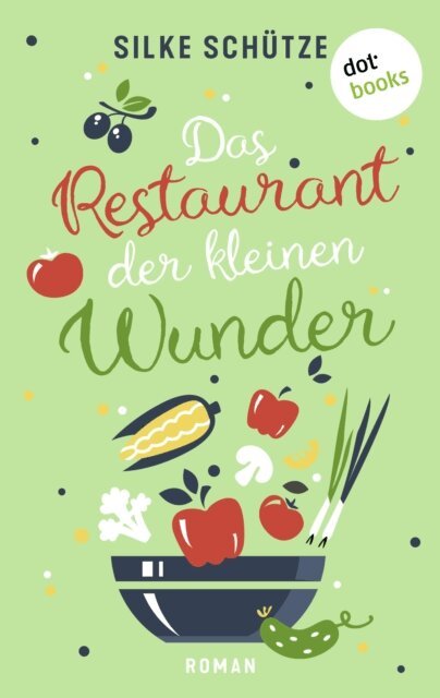 Silke Schutze - Das Restaurant der kleinen Wunder, E-bok