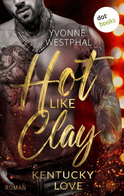 Yvonne Westphal - Hot Like Clay: Kentucky Love, E-bok