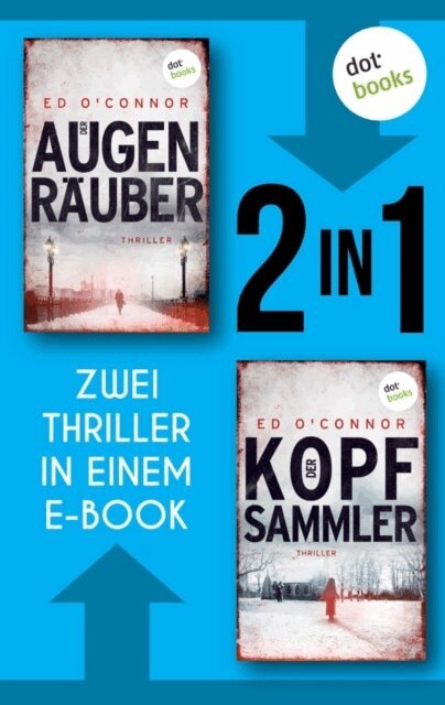 Ed O'Connor - Der Augenräuber & Der Kopfsammler, E-bok