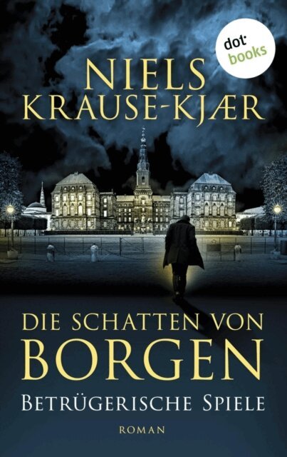 Niels Krause-Kjaer - Die Schatten von Borgen - Betrugerische Spiele, E-bok