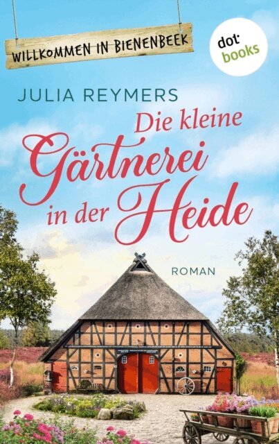 Julia Reymers - Die kleine Gartnerei in der Heide, E-bok