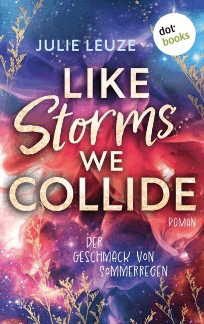 Julie Leuze - Like Storms We Collide - Der Geschmack von Sommerregen, E-bok