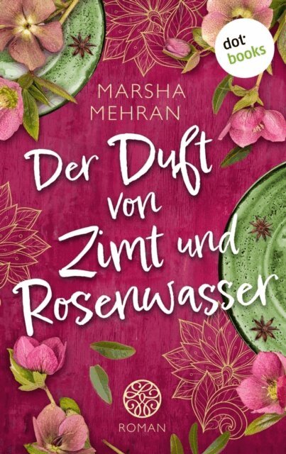 Marsha Mehran - Der Duft von Zimt und Rosenwasser, E-bok