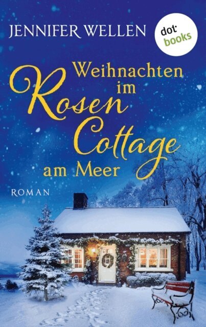 Jennifer Wellen - Weihnachten im Rosencottage am Meer - oder: Leise rieselt die Liebe, E-bok