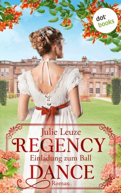 Julie Leuze - Regency Dance: Einladung zum Ball - oder: Das Jahr der Feder, E-bok