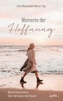 Ellen Nieswiodek-Martin - Momente der Hoffnung, Inbunden