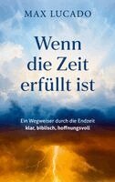 Max Lucado - Wenn die Zeit erfüllt ist, Inbunden