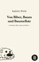 Kathrin Wirth - Von Biber, Baum und Baumelbär, Häftad. Tillgänglighet: Lägg i varukorg