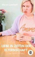 Maren Leerhoff - Liebe in Zeiten der Elternschaft, Häftad