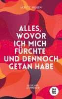 Moritz Wilken - Alles, wovor ich mich fürchte und dennoch getan habe, Häftad