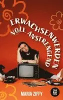 Maria Ziffy - Erwachsenwerden voll anstrengend, Häftad. Tillgänglighet: Lägg i varukorg