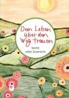 Dem Leben über den Weg trauen, Inbunden. Tillgänglighet: Lägg i varukorg